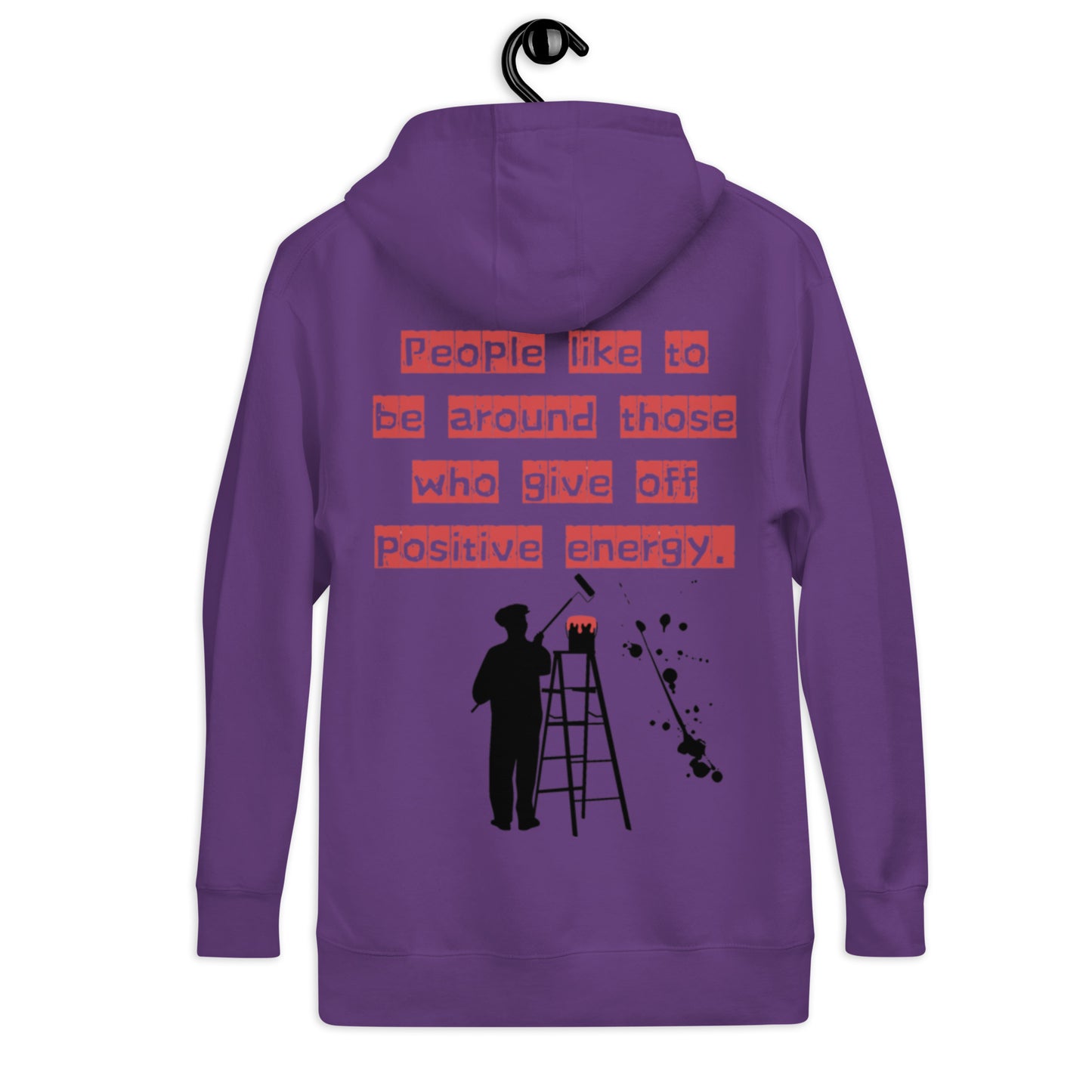 People like to be around those who give off positive energy. Unisex Hoodie
