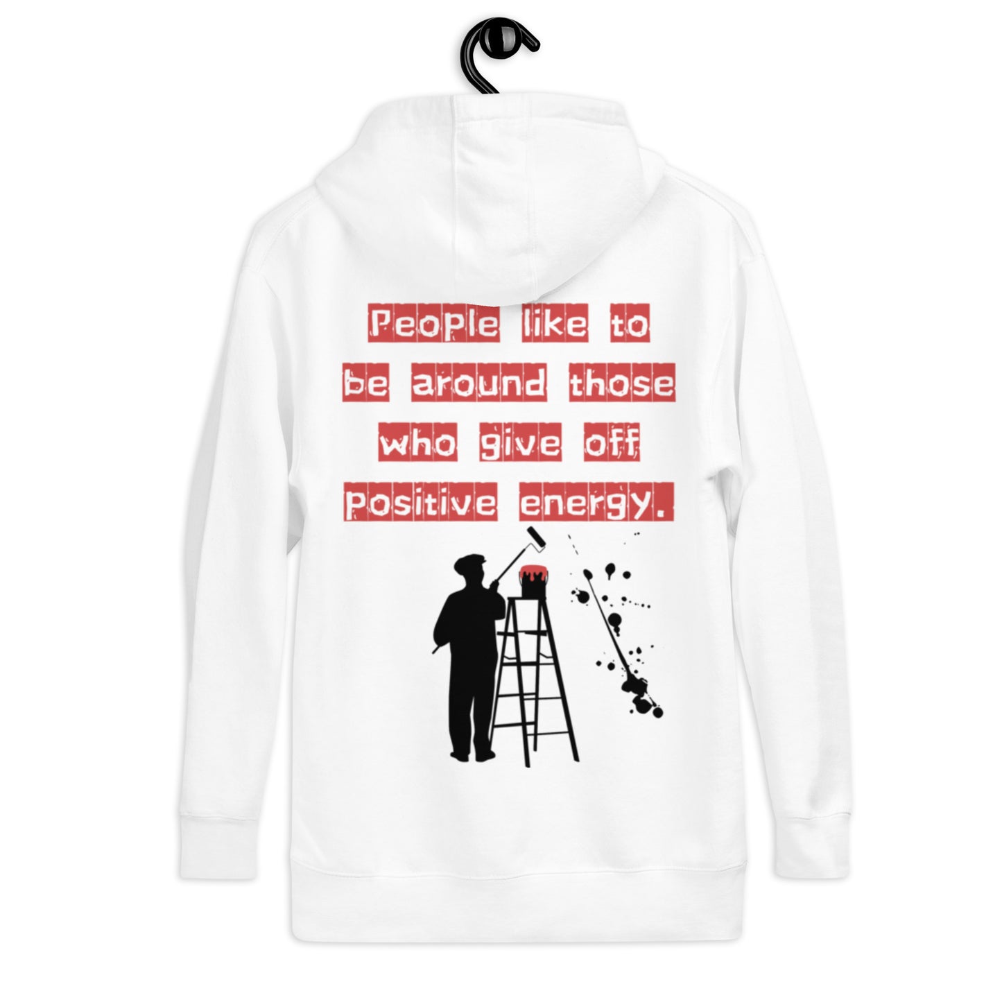 People like to be around those who give off positive energy. Unisex Hoodie