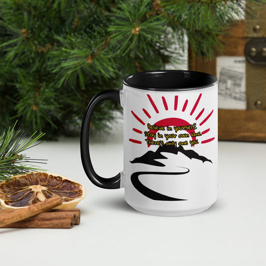 Believe in yourself. Stay in your own lane. There’s only one you.” Mug with Color Inside