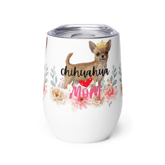 Chihuahua mom Wine tumbler
